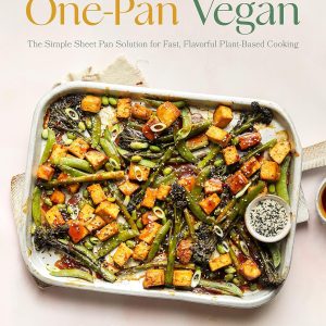 One-Pan Vegan: The Simple Sheet Pan Solution for Fast, Flavorful Plant-Based Cooking