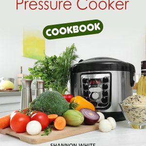 Vegetarian Pressure Cooker Cookbook: 50 recipes for your plant-based lifestyle