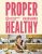 Proper Healthy: 80 plant-based recipes with a boost