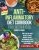 THE ANTI-INFLAMMATORY DIET COOKBOOK FOR BEGINNERS: Simple and Delicious Recipes to Boost Immunity, Reduce Inflammation, Detox Body, and Improve Your Health with a 4-Week Meal Plan
