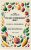 The Beginners Plant-Powered Diet Guide & Cookbook: Easy & Delicious Recipes for a Healthy, Plant-Based Lifestyle