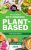 The Ultimate Plant-Based Diet Cookbook for Beginners: 2000+ Days of Easy and Delicious Recipes with Full Color Pictures for your Healthier Lifestyle | Includes a High-Protein 30-Day Vegan Meal Plan